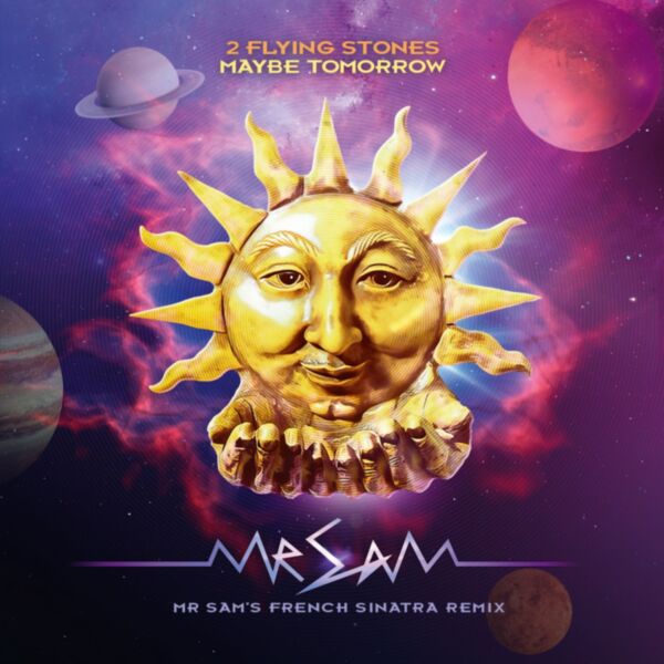 MAYBE TOMORROW (MR SAM’S FRENCH SINATRA REMIX)