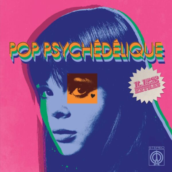 POP PSYCHÉDÉLIQUE: LES EXTRAS (AN EXTRA SLICE OF FRENCH PSYCHEDELIC POP)  (RSD 2025) (COLOURED VINYL)