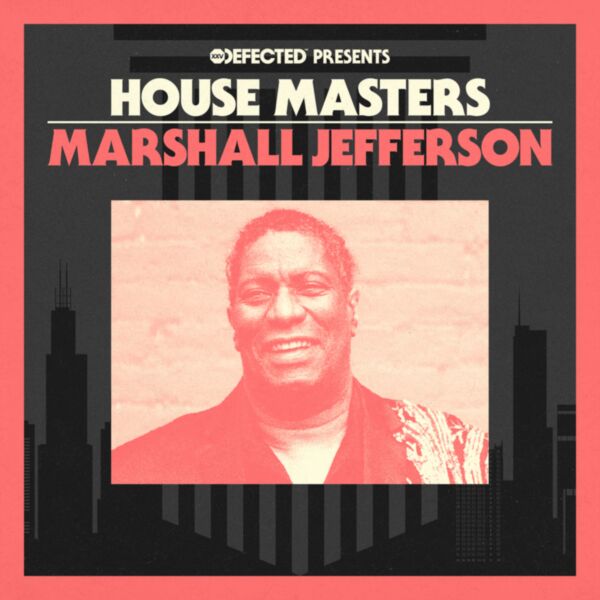DEFECTED PRESENTS HOUSE MASTERS - MARSHALL JEFFERSON