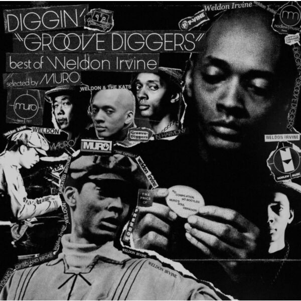 DIGGIN' “GROOVE DIGGERS” - BEST OF WELDON IRVINE SELECTED BY MURO