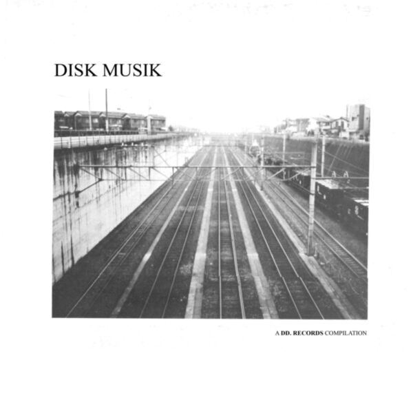 DISK MUSIK: A DD. RECORDS COMPILATION