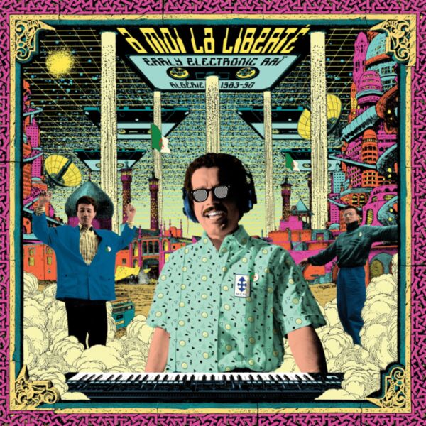 A MOI LA LIBERTE EARLY ELECTRONIC RAI - ALGRIE