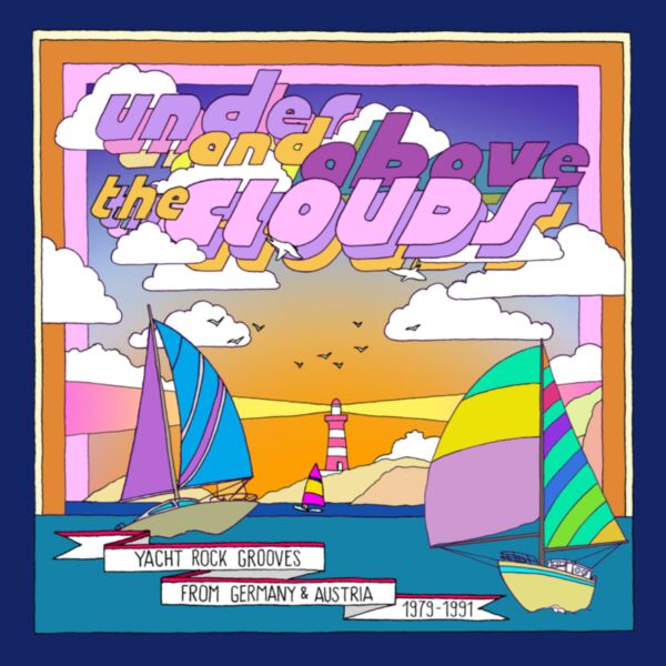 UNDER AND ABOVE THE CLOUDS - YACHT ROCK GROOVES FROM GERMANY & AUSTRIA 1979