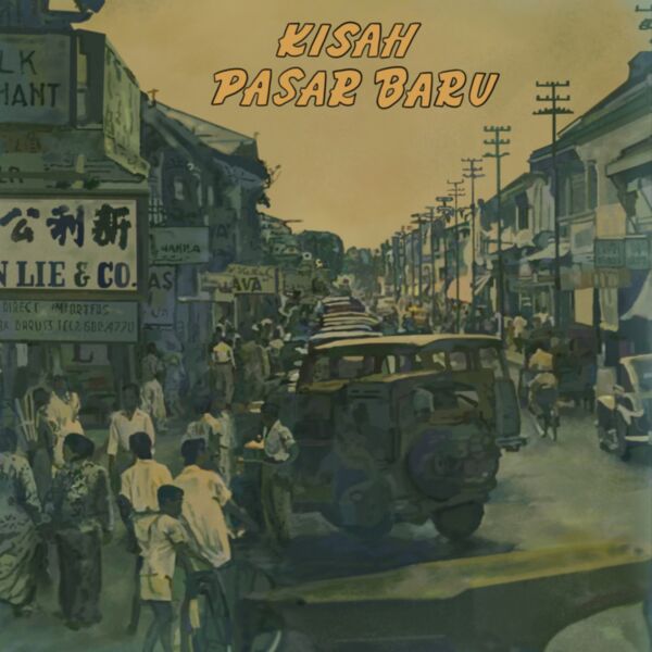 KISAH PASAR BARU: THE MODERN SOUND OF 1950S INDONESIA