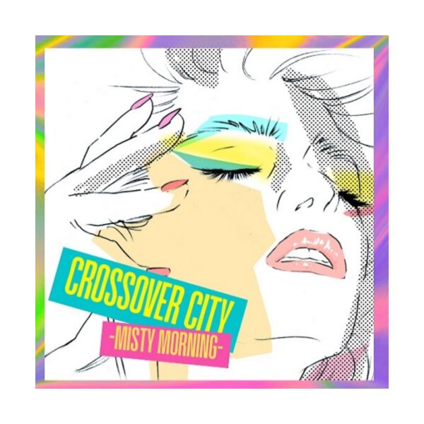 CROSSOVER CITY -MISTY MORNING-