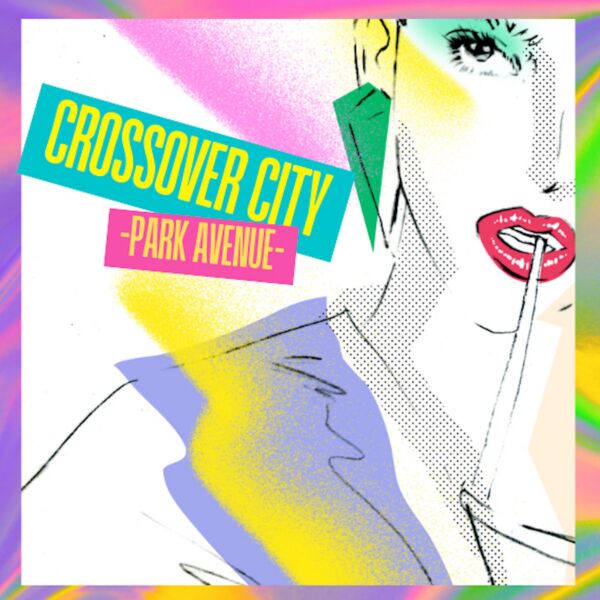 CROSSOVER CITY (PARK AVENUE)