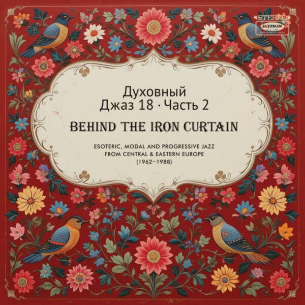 SPIRITUAL JAZZ 18: BEHIND THE IRON CURTAIN (PART 2)