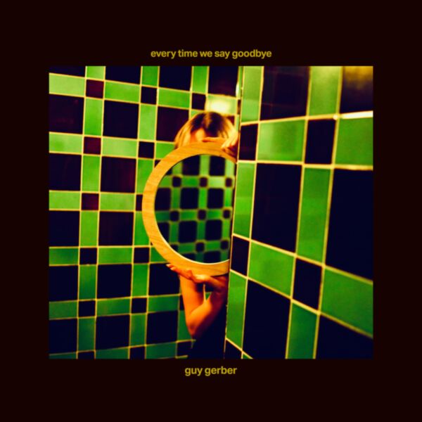 EVERY TIME WE SAY GOODBYE