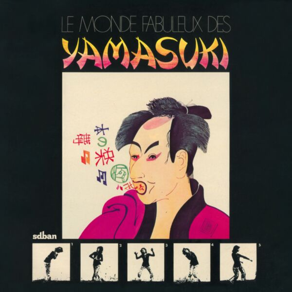 LE MONDE FABULEUX DES YAMASUKI