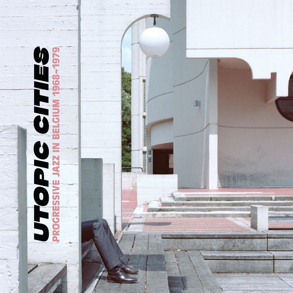UTOPIC CITIES : PROGRESSIVE JAZZ IN BELGIUM 1968-1979 main product photo