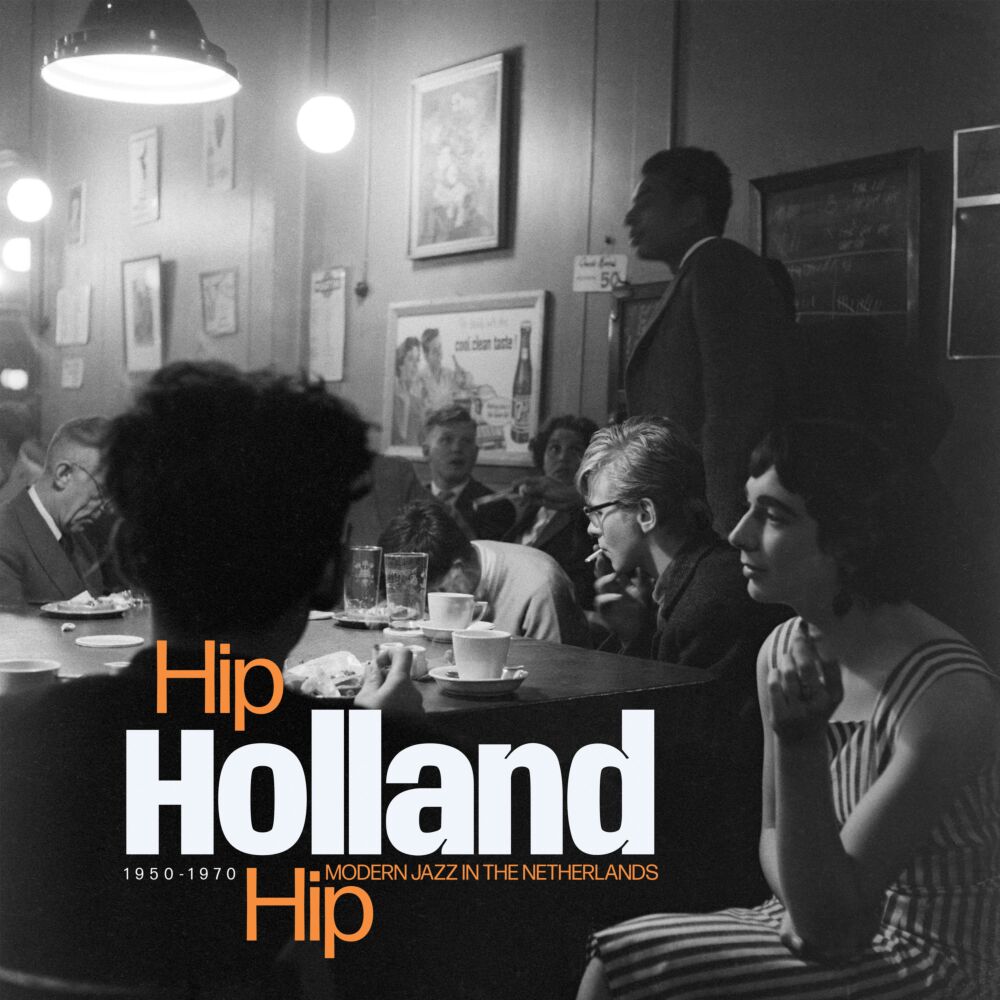 HIP HOLLAND HIP : MODERN JAZZ IN THE NETHERLANDS 1950 - 1970 main product photo